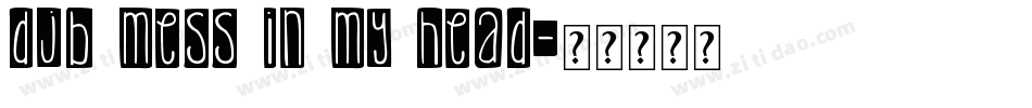 DJB MESS IN MY HEAD字体转换